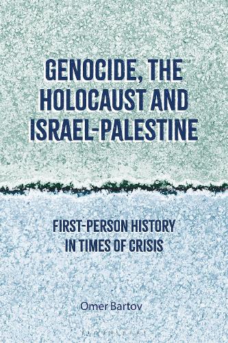 Бумажная книга «Genocide, the Holocaust and Israel-Palestine: First-Person History in Times of Crisis», автор Омер Бартов - фото №1