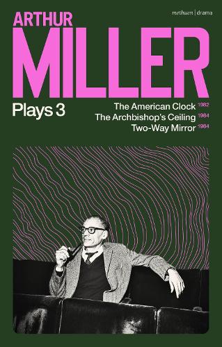 Бумажная книга «Arthur Miller Plays 3: The American Clock; The Archbishop's Ceiling; Two-Way Mirror», автор Артур Миллер - фото №1