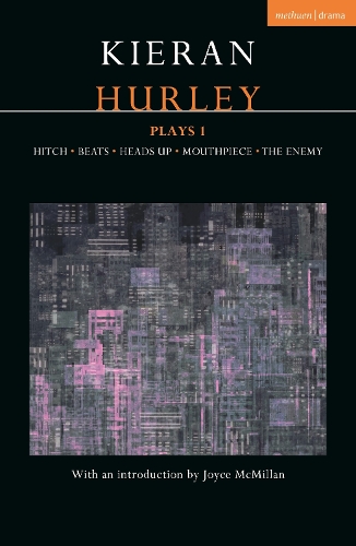 Бумажная книга «Kieran Hurley Plays 1: Hitch; Beats; Heads Up; Mouthpiece; The Enemy», автор Киран Херли - фото №1