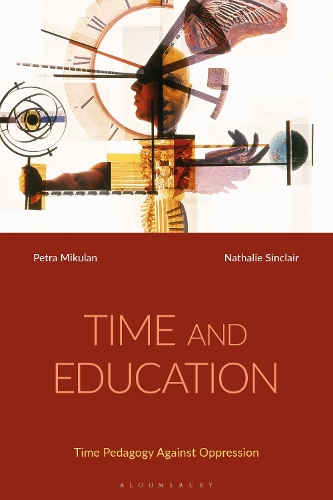 Бумажная книга «Time and Education: Time Pedagogy Against Oppression», авторов Натали Синклер, Петра Микулан - фото №1