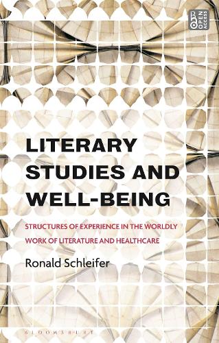 Бумажная книга «Literary Studies and Well-Being: Structures of Experience in the Worldly Work of Literature and Healthcare», автор Рональд Шляйфер - фото №1