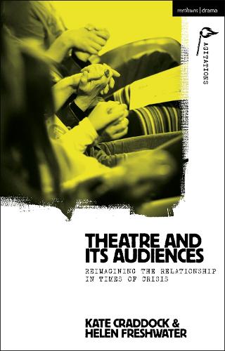 Бумажная книга «Theatre and its Audiences: Reimagining the Relationship in Times of Crisis», авторов Хелен Фрешуотер, Кейт Крэддок - фото №1
