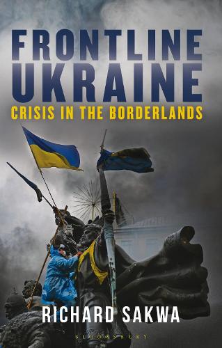 Паперова книга «Frontline Ukraine: Crisis in the Borderlands», автор Річард Саква - фото №1