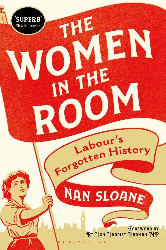 Паперова книга «The Women in the Room: Labour’s Forgotten History», автор Нен Слоан - фото №1