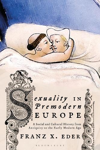 Бумажная книга «Sexuality in Premodern Europe: A Social and Cultural History from Antiquity to the Early Modern Age», автор Франц Кс. Эдер - фото №1