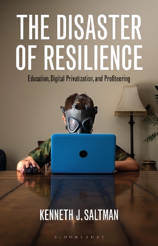 Паперова книга «The Disaster of Resilience: Education, Digital Privatization, and Profiteering», автор Кеннет Дж. Солтман - фото №1