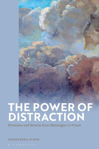 Паперова книга «The Power of Distraction: Diversion and Reverie from Montaigne to Proust», автор Алессандра Алоїзі - фото №1