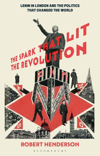 Бумажная книга «The Spark that Lit the Revolution: Lenin in London and the Politics that Changed the World», автор Роберт Хендерсон - фото №1