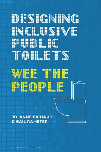 Паперова книга «Designing Inclusive Public Toilets: Wee the People», авторів Гейл Рамстер, Джо-Енн Бішард - фото №1