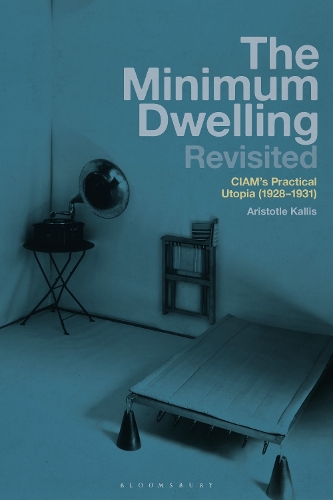 Паперова книга «The Minimum Dwelling Revisited: CIAM's Practical Utopia (1928–31)», автор Аристотель Калліс - фото №1