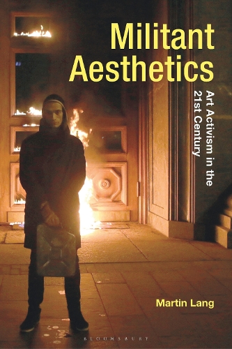 Бумажная книга «Militant Aesthetics: Art Activism in the 21st Century», автор Мартин Ланг - фото №1