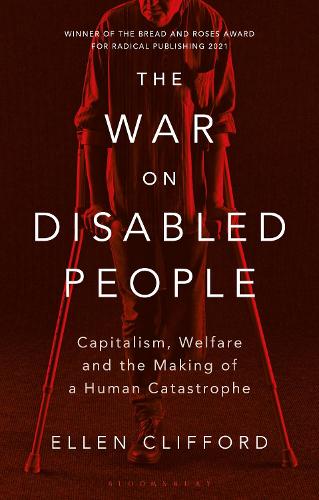 Бумажная книга «The War on Disabled People: Capitalism, Welfare and the Making of a Human Catastrophe», автор Эллен Клиффорд - фото №1
