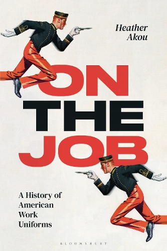 Бумажная книга «On the Job: A History of American Work Uniforms», автор Хизер Аку - фото №1