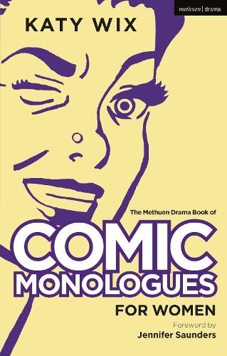 Паперова книга «The Methuen Book of Comic Monologues for Women: Volume One», автор Кеті Вікс - фото №1