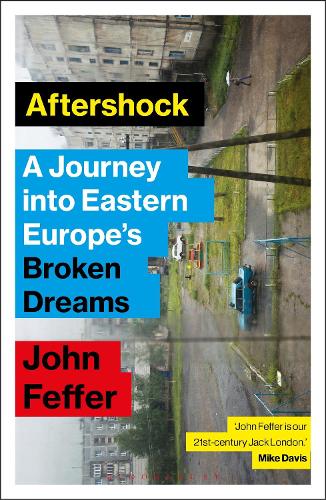 Paper book «Aftershock: A Journey into Eastern Europe’s Broken Dreams», author John Feffer - фото №1
