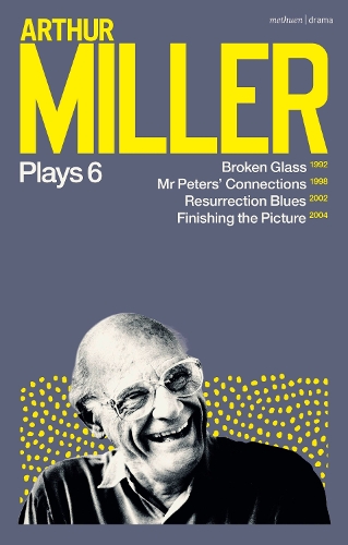 Бумажная книга «Arthur Miller Plays 6: Broken Glass; Mr Peters' Connections; Resurrection Blues; Finishing the Picture», автор Артур Миллер - фото №1