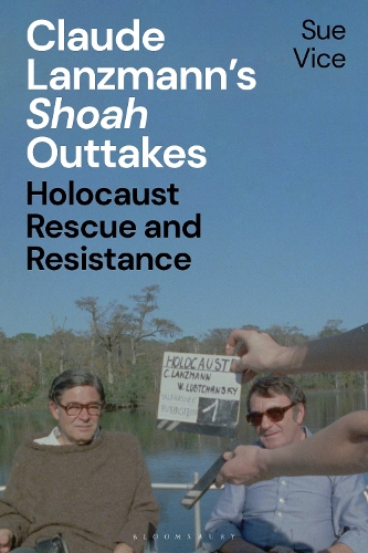 Бумажная книга «Claude Lanzmann’s 'Shoah' Outtakes: Holocaust Rescue and Resistance», автор Сью Вице - фото №1