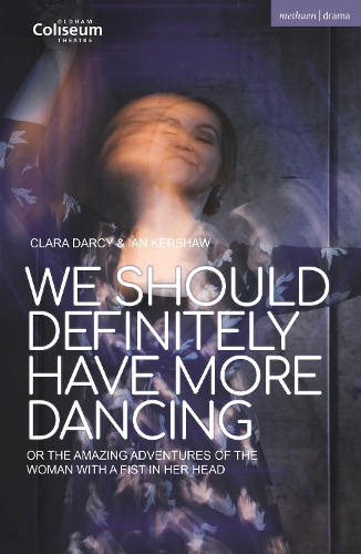 Бумажная книга «We Should Definitely Have More Dancing: Or the Amazing Adventures of the Woman with a Fist in Her Head», авторов Клара Дарси, Йан Кершоу - фото №1