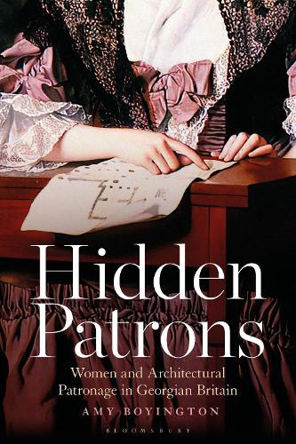 Бумажная книга «Hidden Patrons: Women and Architectural Patronage in Georgian Britain», автор Эми Бойингтон - фото №1