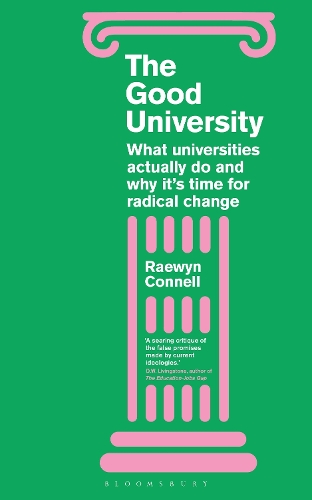Паперова книга «The Good University: What Universities Actually Do and Why It’s Time for Radical Change», автор Ревін Коннелл - фото №1