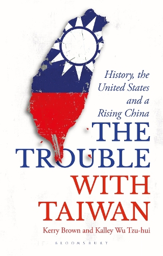 Бумажная книга «The Trouble with Taiwan: History, the United States and a Rising China», авторов Калли Ву Цзы Хуэй, Керри Браун - фото №1