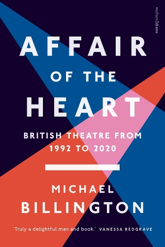 Бумажная книга «Affair of the Heart: British Theatre from 1992 to 2020», автор Майкл Биллингтон - фото №1