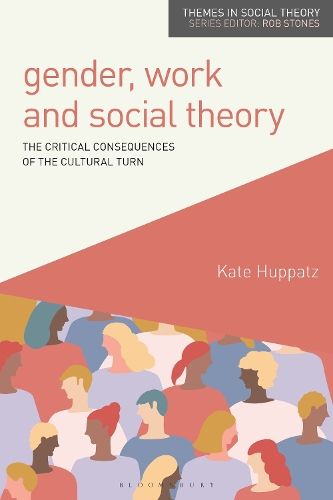 Бумажная книга «Gender, Work and Social Theory: The Critical Consequences of the Cultural Turn», автор Кейт Хуппац - фото №1