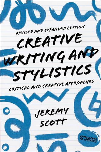Бумажная книга «Creative Writing and Stylistics, Revised and Expanded Edition: Critical and Creative Approaches», автор Джереми Скотт - фото №1