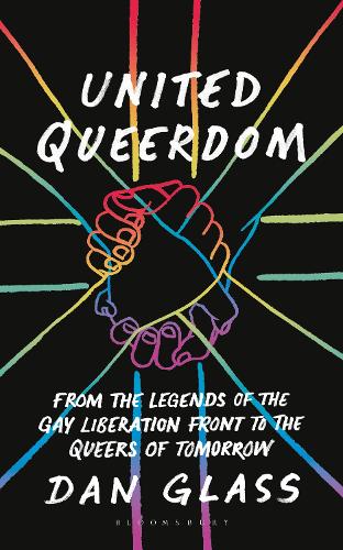 Паперова книга «United Queerdom: From the Legends of the Gay Liberation Front to the Queers of Tomorrow», автор Ден Гласс - фото №1