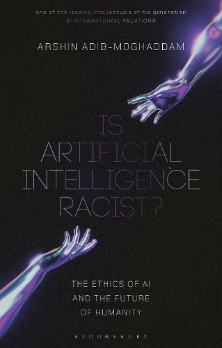 Бумажная книга «Is Artificial Intelligence Racist?: The Ethics of AI and the Future of Humanity», автор Аршин Адиб-Могаддам - фото №1
