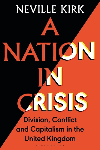 Бумажная книга «A Nation in Crisis: Division, Conflict and Capitalism in the United Kingdom», автор Невилл Кирк - фото №1