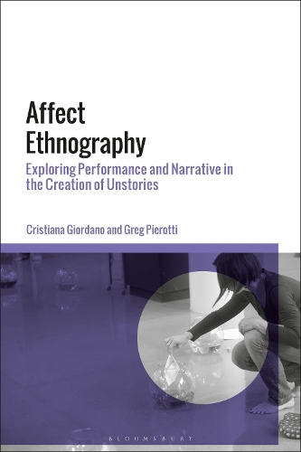 Бумажная книга «Affect Ethnography: Exploring Performance and Narrative in the Creation of Unstories», авторов Кристиана Джордано, Грег Пьеротти - фото №1