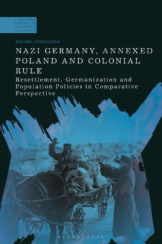 Бумажная книга «Nazi Germany, Annexed Poland and Colonial Rule: Resettlement, Germanization and Population Policies in Comparative Perspective», автор Рэйчел О'Салливан - фото №1