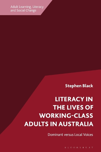 [object Object] «Literacy in the Lives of Working-Class Adults in Australia: Dominant versus Local Voices», автор Стівен Блек - фото №1