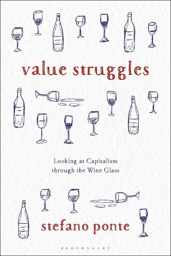 Паперова книга «Value Struggles: Looking at Capitalism through the Wine Glass», автор Стефано Понте - фото №1