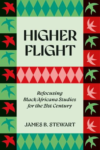 Бумажная книга «Higher Flight: Refocusing Black/Africana Studies for the 21st Century», автор Джеймс Б. Стюарт - фото №1