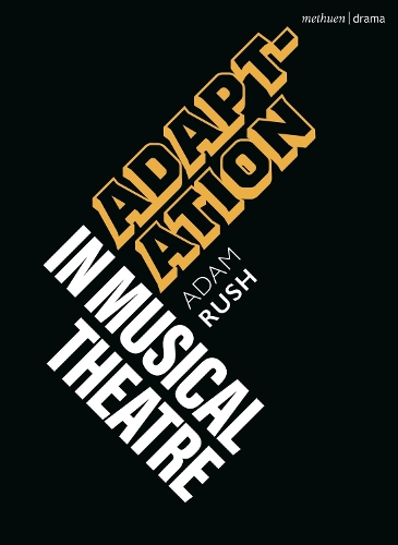 Паперова книга «Adaptation in Musical Theatre», автор Адам Раш - фото №1