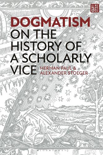 Бумажная книга «Dogmatism: On the History of a Scholarly Vice», авторов Александр Стоегер, Герман Пол - фото №1