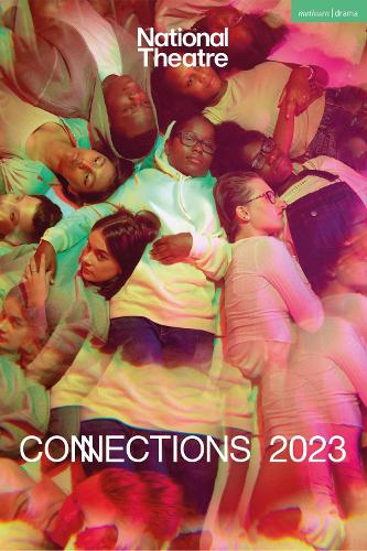 Бумажная книга «National Theatre Connections 2023: 10 Plays for Young Performers», авторов Элисон Карр, Аваес Мохаммад, Эд Харрис, Джон Бриттейн, Джордан Таннахилл, Лео Батлер, Лиза МакГи, Молли Тейлор, Шамсер Синха, Саймон Лонгман - фото №1