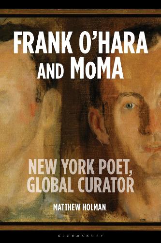 Бумажная книга «Frank O’Hara and MoMA: New York Poet, Global Curator», автор Мэтью Холман - фото №1