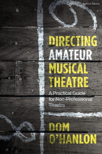 Бумажная книга «Directing Amateur Musical Theatre: A Practical Guide for Non-Professional Theatre», автор Дом О'Хэнлон - фото №1