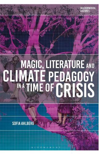 Паперова книга «Magic, Literature and Climate Pedagogy in a Time of Ecological Crisis», автор Софія Альберг - фото №1