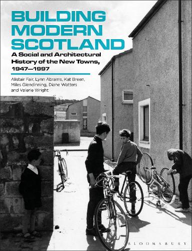 Бумажная книга «Building Modern Scotland: A Social and Architectural History of the New Towns, 1947–1997», авторов Алистер Фэйр, Диана Уоттерс, Линн Абрамс, Майлз Глендиннинг, Валери Райт - фото №1