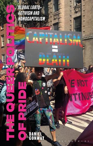 Бумажная книга «The Queer Politics of Pride: Global LGBTQ+ Activism and Homocapitalism», автор Дэниел Конвей - фото №1