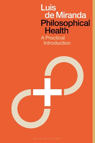 Паперова книга «Philosophical Health: A Practical Introduction», автор Луїс де Міранда - фото №1