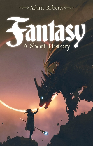 Бумажная книга «Fantasy: A Short History», автор Адам Робертс - фото №1