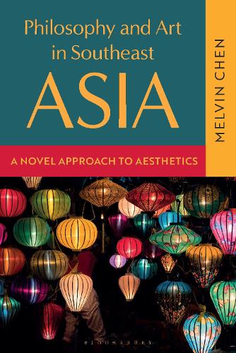 Бумажная книга «Philosophy and Art in Southeast Asia: A Novel Approach to Aesthetics», автор Мелвин Чен - фото №1