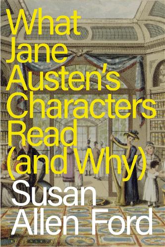Паперова книга «What Jane Austen's Characters Read (and Why)», автор Сьюзен Аллен Форд - фото №1