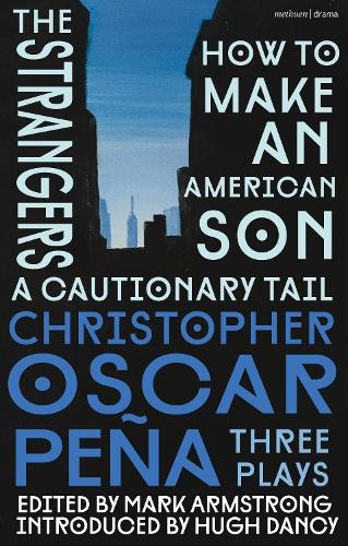 Бумажная книга «christopher oscar peña: Three Plays: how to make an American Son; the strangers; a cautionary tail», автор Кристофер Оскар Пенья - фото №1