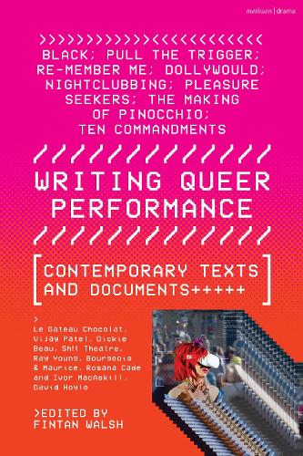 Паперова книга «Writing Queer Performance: Contemporary Texts and Documents», авторів Bourgeois & Maurice, Девід Гойл, Дікі Бо, Айвор Макаскілл, Рей Янг, Розана Кейд, Sh!t Theatre, Віджай Патель - фото №1